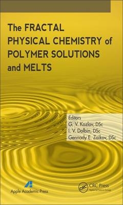 The Fractal Physical Chemistry of Polymer Solutions and Melts - 
