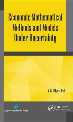 Economic-Mathematical Methods and Models under Uncertainty -  A. G. Aliyev