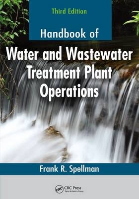 Handbook of Water and Wastewater Treatment Plant Operations -  Frank R. Spellman