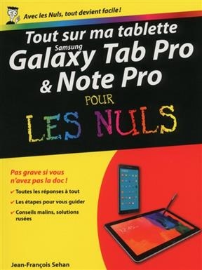 Tout sur ma tablette Samsung Galaxy Tab Pro & Note Pro pour les nuls - Jean-François Sehan