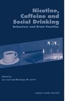 Nicotine, Caffeine and Social Drinking: Behaviour and Brain Function -  Monicque Lorist,  Jan Snel