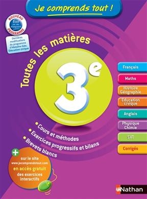 Je comprends tout ! 3e, toutes les matières