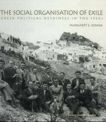 Social Organization of Exile -  Margaret E. Kenna