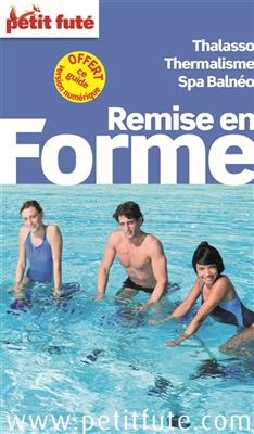 Remise en forme : thalasso, thermalisme, spa, balnéo : 2014-2015