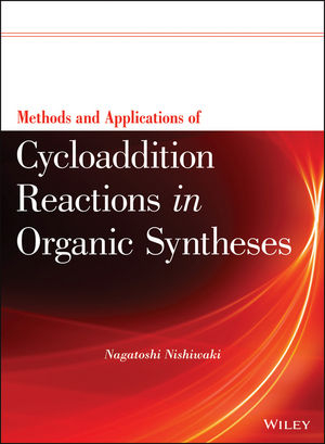 Methods and Applications of Cycloaddition Reactions in Organic Syntheses - 