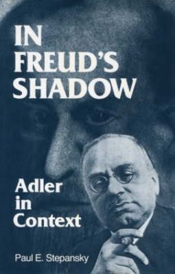 In Freud's Shadow -  Paul E. Stepansky