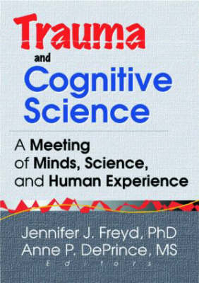 Trauma and Cognitive Science -  Anne P Deprince,  Jennifer J Freyd