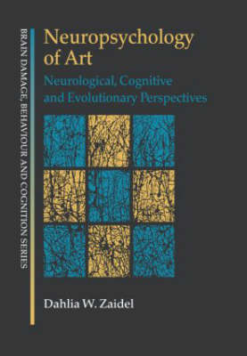 Neuropsychology of Art - Los Angeles Dahlia W. (University of California  USA) Zaidel