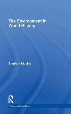 Environment in World History -  Stephen Mosley