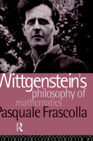 Wittgenstein's Philosophy of Mathematics -  Pasquale Frascolla
