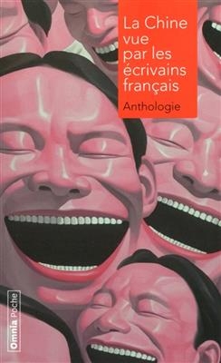 La Chine vue par les écrivains français : anthologie