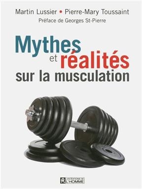 Mythes et réalités sur la musculation - Martin Lussier