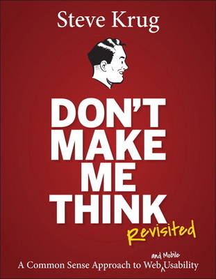 Don't Make Me Think, Revisited -  Steve Krug