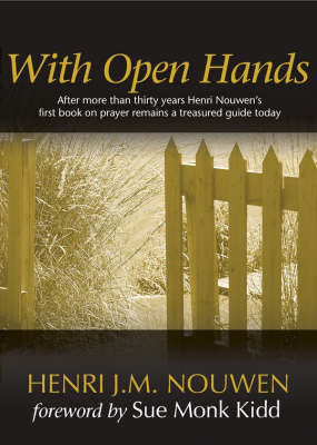 With Open Hands -  Henri J. M. Nouwen