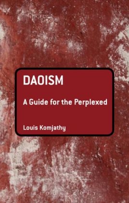 Daoism: A Guide for the Perplexed -  Professor Louis Komjathy