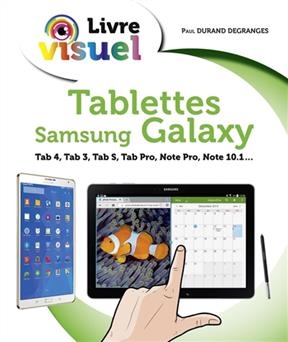 Tablettes Samsung Galaxy : Tab 4, Tab 3, Tab S, Tab Pro, Note Pro, Note 10.1... - Paul Durand Degranges