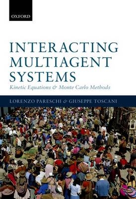 Interacting Multiagent Systems -  Lorenzo Pareschi,  Giuseppe Toscani