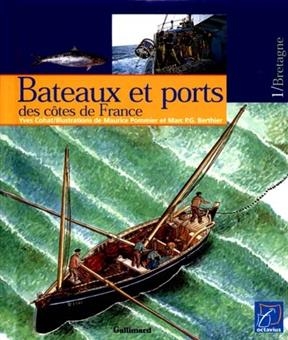 Bateaux et ports des côtes de France. Vol. 1. Bretagne - Yves Cohat, Maurice Pommier, Marc P.G. Berthier