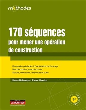 170 Sequences Pour Mener Une Operation de Construction - Herve Debaveye, Pierre Haxaire