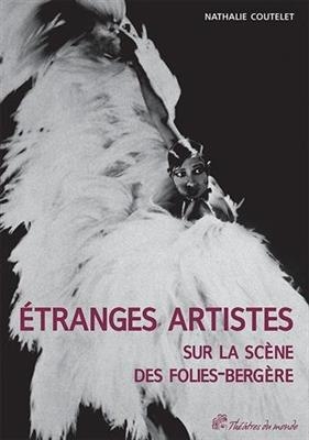 ETRANGES ARTISTES SUR LA SCENE DES FOLIE -  COUTELET NATHAL