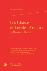 Les chastes et loyales amours de Théagène et Cariclée - Alexandre Hardy