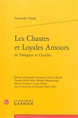 Les chastes et loyales amours de Théagène et Cariclée - Alexandre Hardy