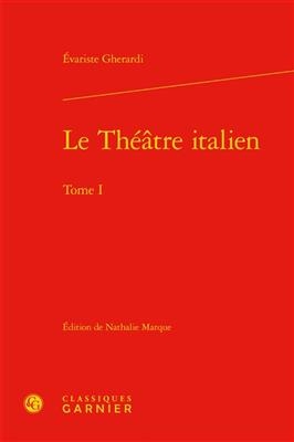 Le théâtre italien. Vol. 1 - Evaristo Gherardi