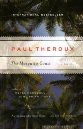 Mosquito Coast -  PAUL THEROUX