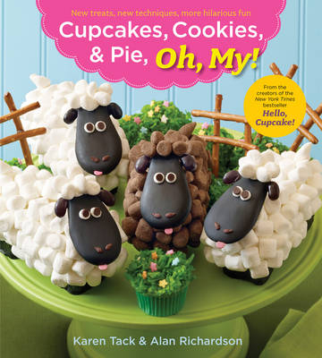Cupcakes, Cookies & Pie, Oh, My! -  Alan Richardson,  Karen Tack