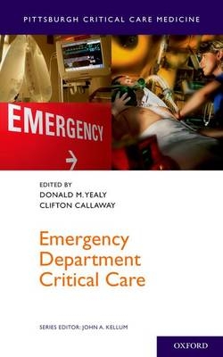 Emergency Department Critical Care -  Clifton Callaway,  Donald M. Yealy