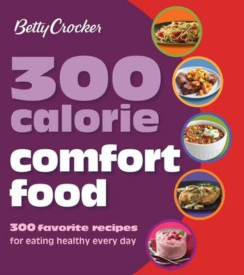 300 Calorie Comfort Food -  Betty Crocker