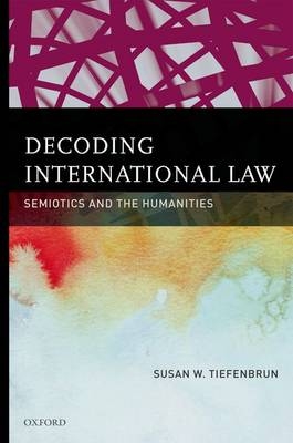 Decoding International Law -  Susan Tiefenbrun