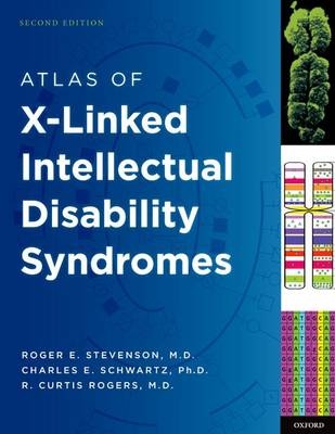 Atlas of X-Linked Intellectual Disability Syndromes -  Roger E. Stevenson MD,  R. Curtis Rogers,  Charles E. Schwartz