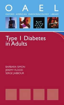 Type 1 Diabetes in Adults -  Jeremy Flood,  Serge Jabbour,  Barbara Simon