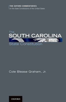 South Carolina State Constitution -  Cole Blease Graham JR.