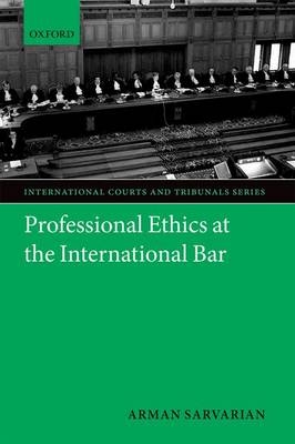 Professional Ethics at the International Bar -  Arman Sarvarian