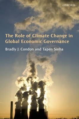 Role of Climate Change in Global Economic Governance -  Bradly J. Condon,  Tapen Sinha