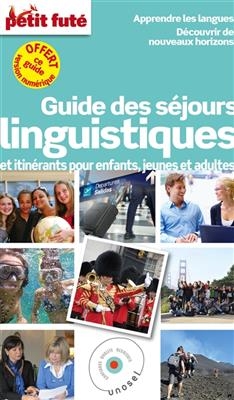 Guide des séjours linguistiques et itinérants pour enfants, jeunes et adultes -  Collectif Petit Fute