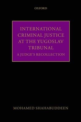 International Criminal Justice at the Yugoslav Tribunal -  Mohamed Shahabuddeen