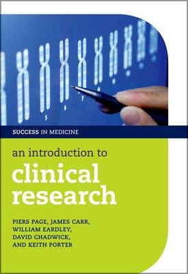 Introduction to Clinical Research -  James Carr,  David Chadwick,  William Eardley,  Piers Page,  Keith Porter