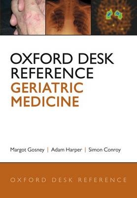 Oxford Desk Reference: Geriatric Medicine - 