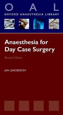 Anaesthesia for Day Case Surgery -  Jan Jakobsson