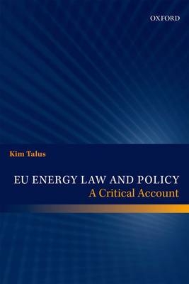 EU Energy Law and Policy -  Kim Talus