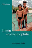 Living with Haemophilia -  PETER JONES