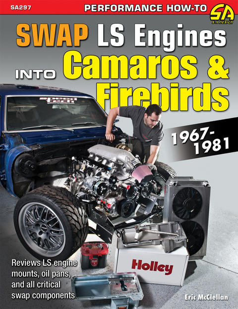 How to Swap GM LS-Engines into Camaros & Firebirds 1967-1981 -  Eric McClellan