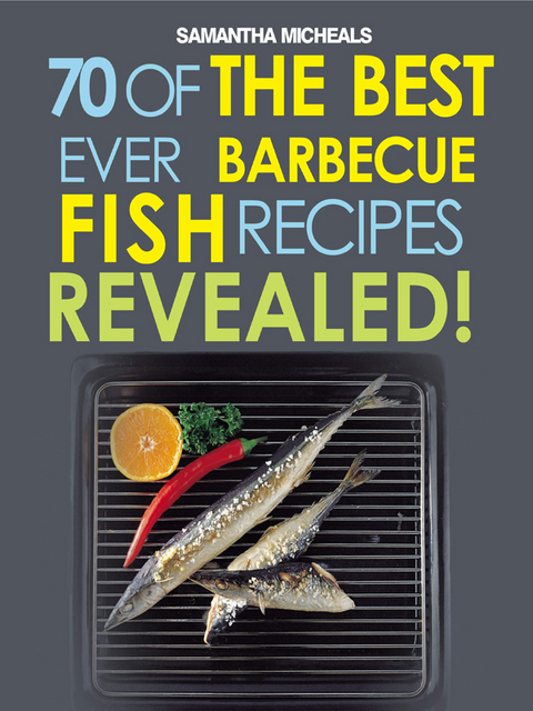 Barbecue Recipes: 70 Of The Best Ever Barbecue Fish Recipes...Revealed! -  Samantha Michaels