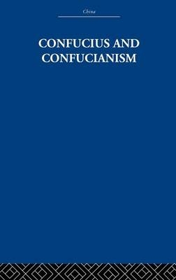 Confucius and Confucianism -  Richard Wilhelm