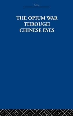 Opium War Through Chinese Eyes -  The Arthur Waley Estate,  Arthur Waley