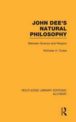 John Dee''s Natural Philosophy -  Nicholas Clulee