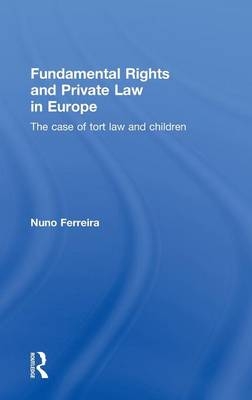 Fundamental Rights and Private Law in Europe -  Nuno Ferreira